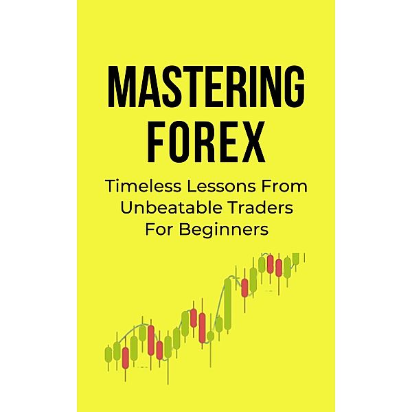 Mastering Forex: Timeless Lessons From Unbeatable Traders For Beginners, Franc