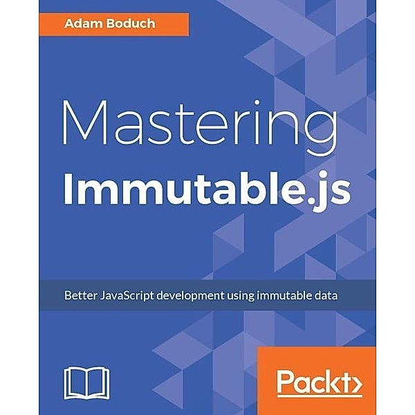Mastering Immutable.js, Adam Boduch