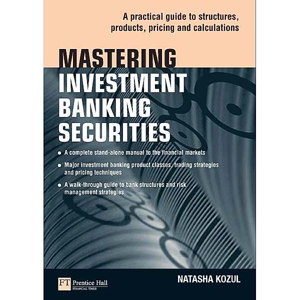 Mastering Investment Banking Securities, Natasha Kozul