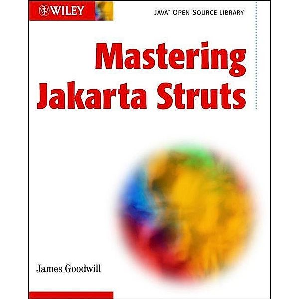 Mastering Jakarta Struts, James Goodwill