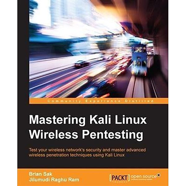 Mastering Kali Linux Wireless Pentesting, Jilumudi Raghu Ram