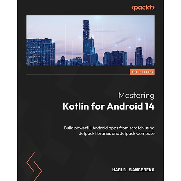 Mastering Kotlin for Android 14, Harun Wangereka