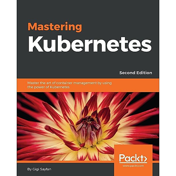 Mastering Kubernetes, Sayfan Gigi Sayfan