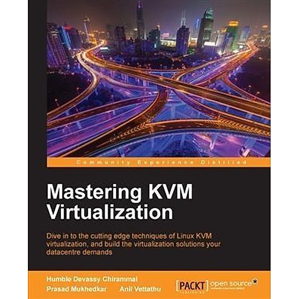 Mastering KVM Virtualization, Humble Devassy Chirammal