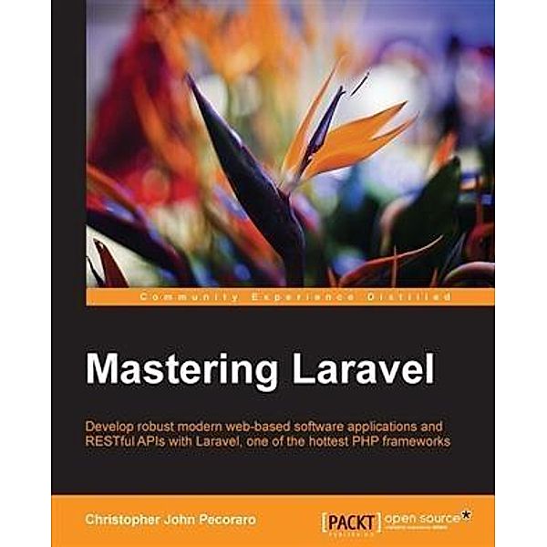 Mastering Laravel, Christopher John Pecoraro