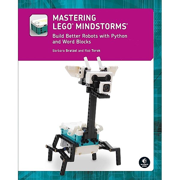 Mastering LEGO® MINDSTORMS / No Starch Press, Barbara Bratzel, Rob Torok