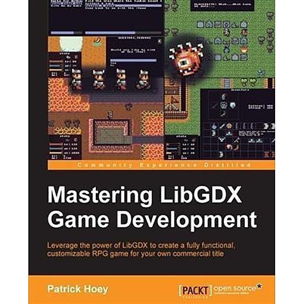Mastering LibGDX Game Development, Patrick Hoey