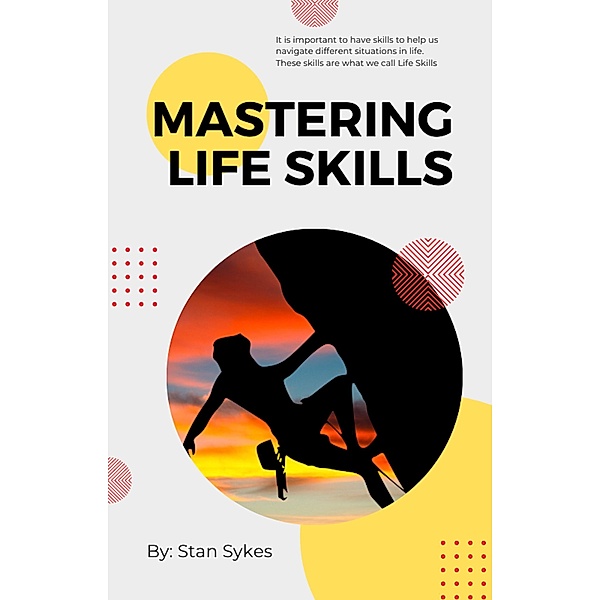 Mastering Life Skills, Stan Sykes