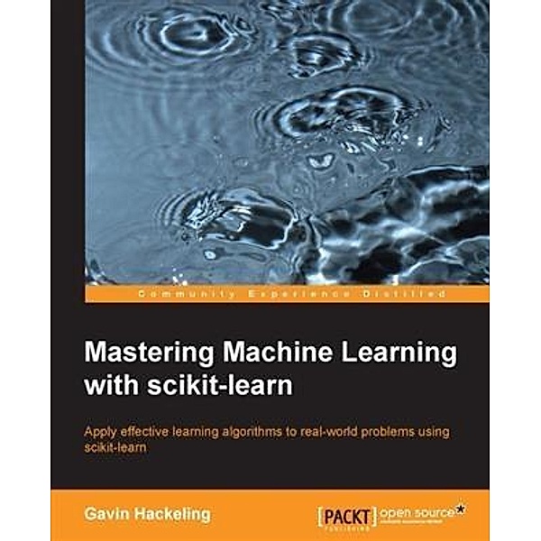Mastering Machine Learning with scikit-learn, Gavin Hackeling