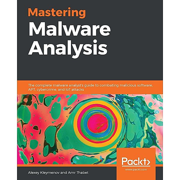 Mastering Malware Analysis, Kleymenov Alexey Kleymenov