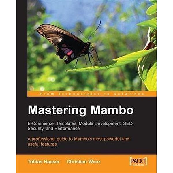 Mastering Mambo: E-Commerce, Templates, Module Development, SEO, Security, and Performance, Christian Wenz