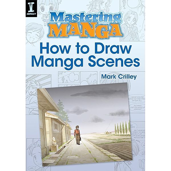 Mastering Manga, How to Draw Manga Scenes, Mark Crilley