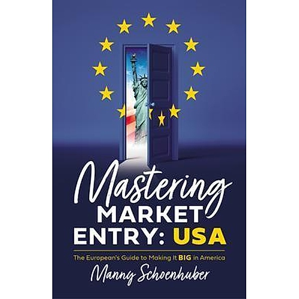 Mastering Market Entry: USA, Manny Schoenhuber