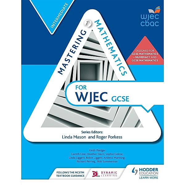 Mastering Mathematics for WJEC GCSE: Intermediate, Gareth Cole, Heather Davis, Sophie Goldie, Linda Liggett, Robin Liggett, Andrew Manning, Richard Perring, Keith Pledger, Rob Summerson