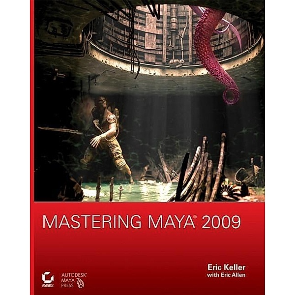 Mastering Maya 2009, Eric Keller, Eric Allen, Anthony Honn