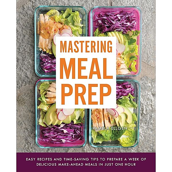 Mastering Meal Prep, Pamela Ellgen