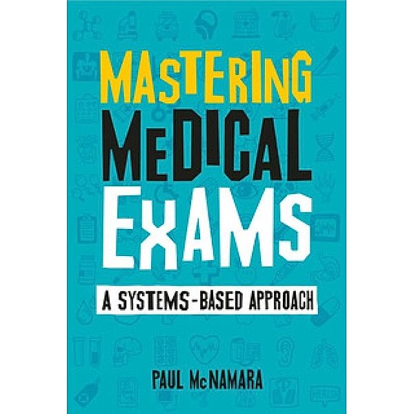 Mastering Medical Exams, Paul McNamara