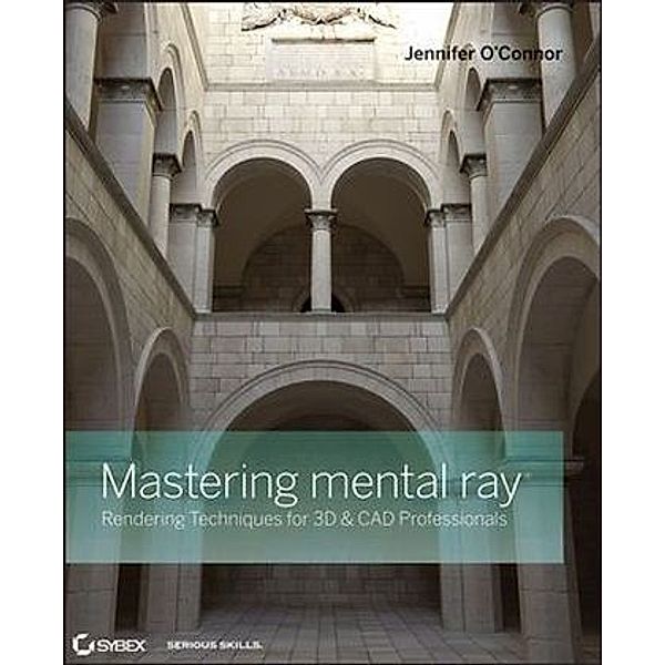 Mastering mental ray, w. DVD-ROM, Jennifer O'Connor