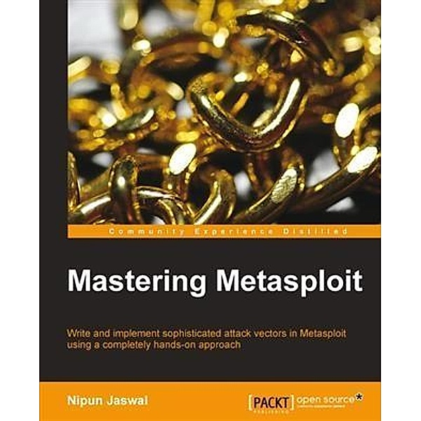 Mastering Metasploit / Packt Publishing, Nipun Jaswal