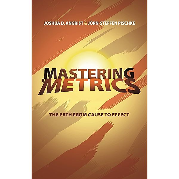 Mastering 'Metrics, Joshua D. Angrist