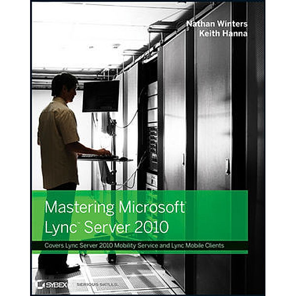 Mastering Microsoft Lync Server 2010, Nathan Winters, Keith Hanna