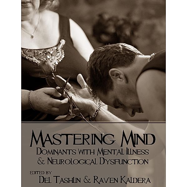 Mastering Mind: Dominants With Mental Illness and Neurological Dysfunction, Raven Kaldera, Del Tashlin