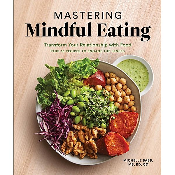 Mastering Mindful Eating, Michelle Babb