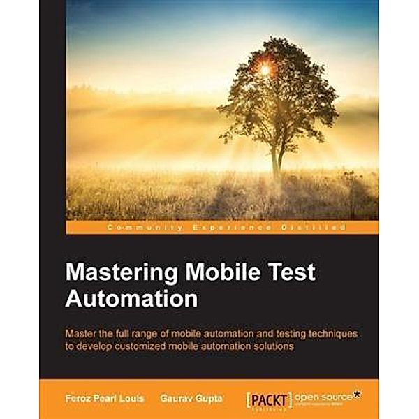 Mastering Mobile Test Automation, Feroz Pearl Louis