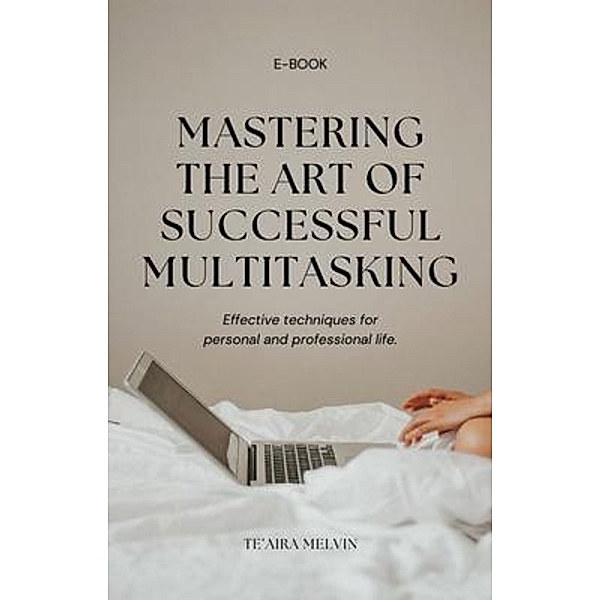 Mastering Multitasking, Teaira Melvin