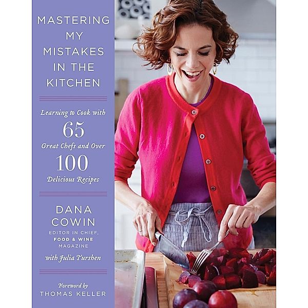 Mastering My Mistakes in the Kitchen, Dana Cowin