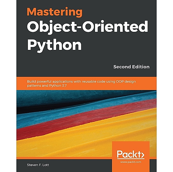 Mastering Object-Oriented Python, Lott Steven F. Lott
