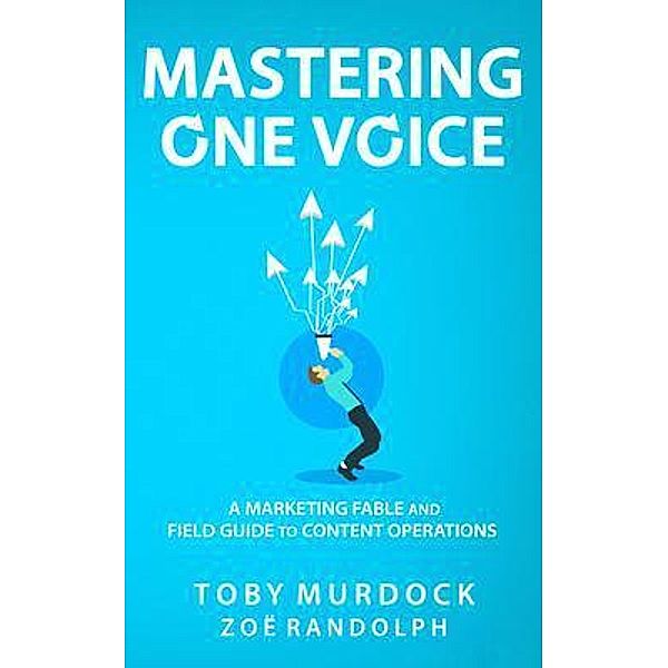 Mastering One Voice / Upland Software, Toby Murdock, Zoë Randolph