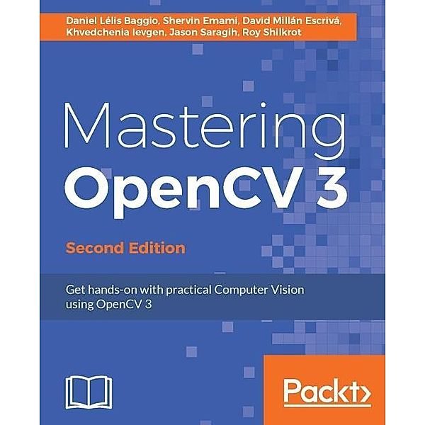 Mastering OpenCV 3 -, Daniel Lelis Baggio