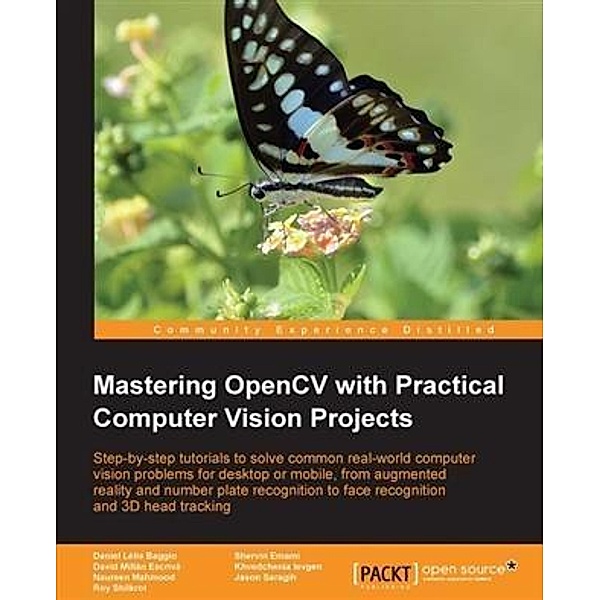 Mastering OpenCV with Practical Computer Vision Projects, Shervin Emami