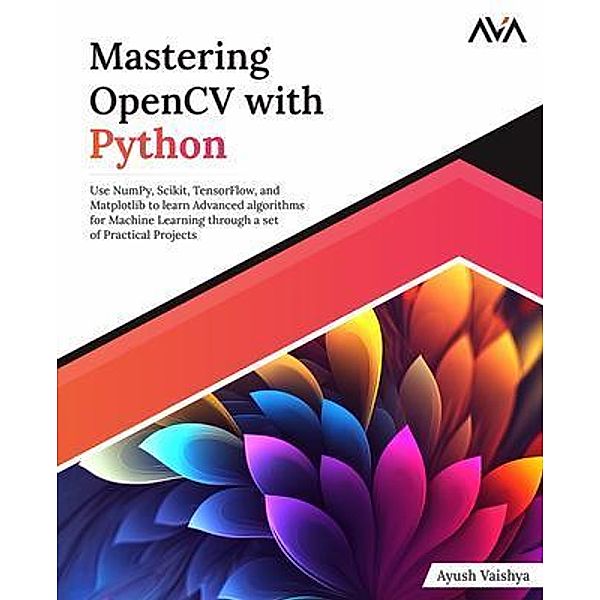 Mastering OpenCV with Python, Ayush Vaishya