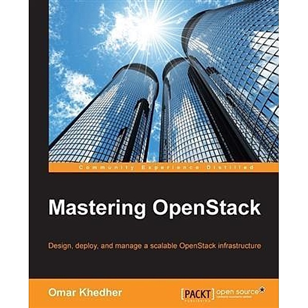 Mastering OpenStack, Omar Khedher