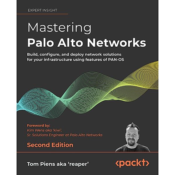 Mastering Palo Alto Networks, Tom Piens aka Piens aka 'reaper'