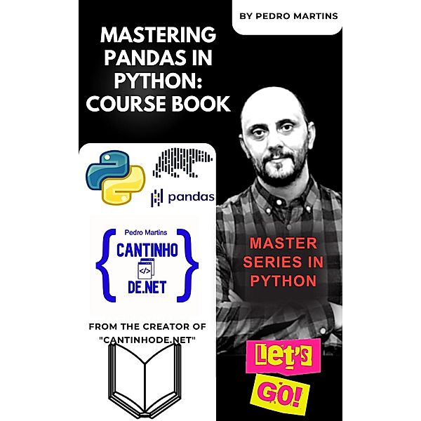 Mastering Pandas in Python: Course Book, Pedro Martins
