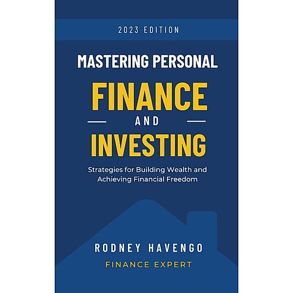 Mastering Personal Finance and Investing, Rodney Havengo