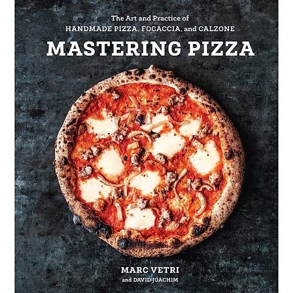 Mastering Pizza, Marc Vetri, David Joachim