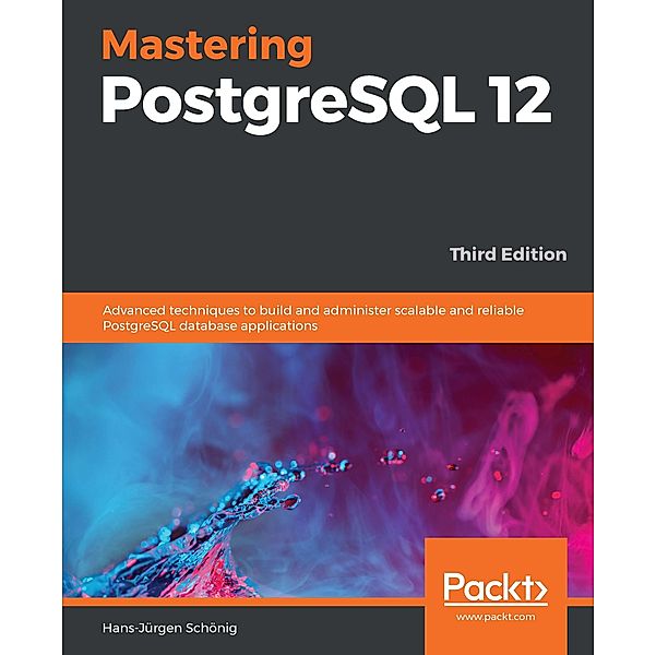 Mastering PostgreSQL 12, Schonig Hans-Jurgen Schonig