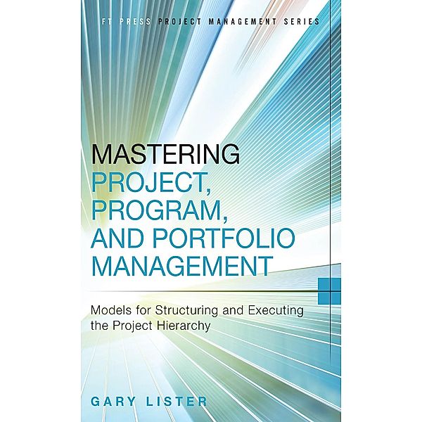 Mastering Project, Program, and Portfolio Management, Lister Gary