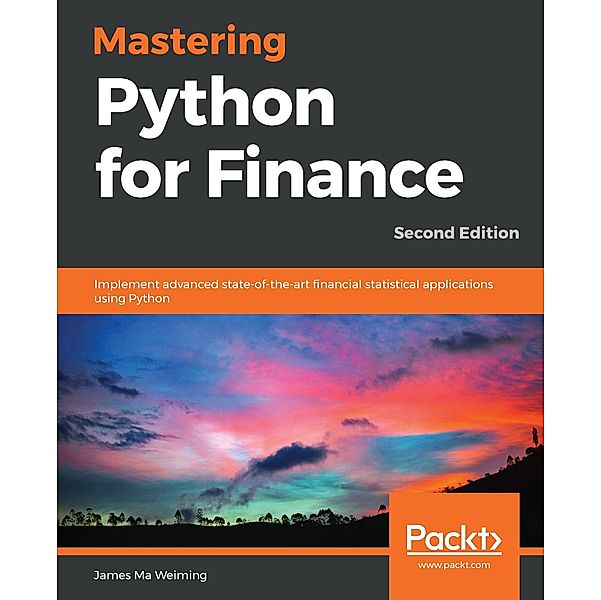 Mastering Python for Finance, Weiming James Ma Weiming