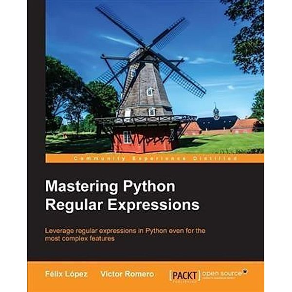 Mastering Python Regular Expressions, Felix Lopez