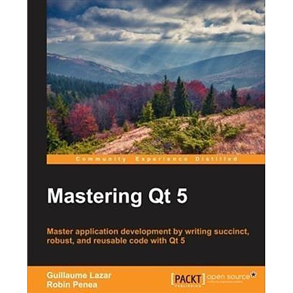 Mastering Qt 5, Guillaume Lazar