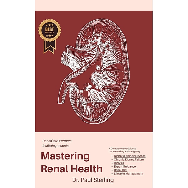 Mastering Renal Health (The Comprehensive Health Series) / The Comprehensive Health Series, Paul Sterling