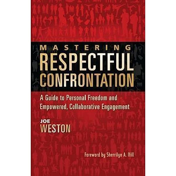 Mastering Respectful Confrontation, Joe Weston