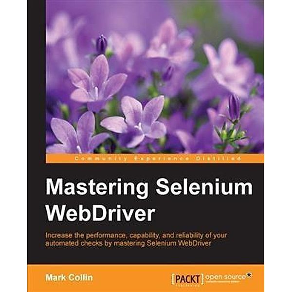 Mastering Selenium WebDriver, Mark Collin