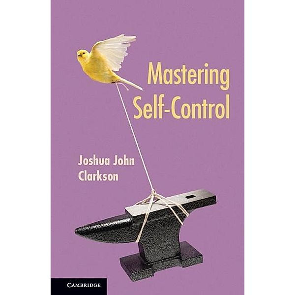 Mastering Self-Control, Joshua John Clarkson