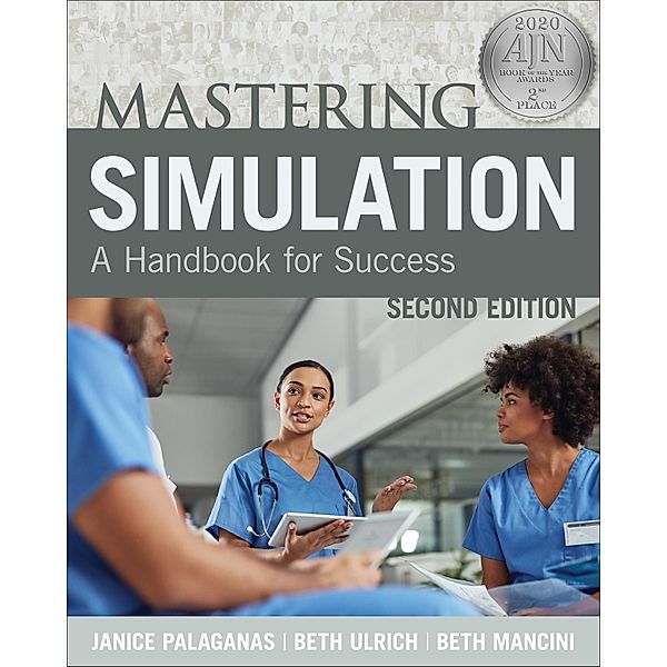 Mastering Simulation, Second Edition / 20201616 Bd.20201616, Janice C. Palaganas, Beth Tamplet Ulrich, Mary E. (Beth) Mancini